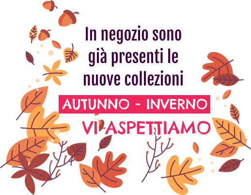 In negozio sono  già presenti le  nuove collezioni AUTUNNO - INVERNO VI ASPETTIAMO