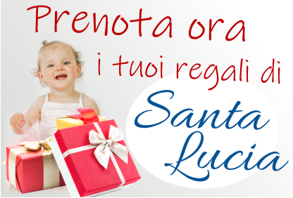 Prenota ora  i tuoi regali di Santa Lucia